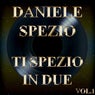 Ti Spezio In Due, Vol. 1