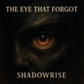 THE EYE THAT FORGOT
