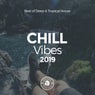 Chill Vibes 2019: Best of Deep & Tropical House