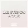 All Eyes On Wsahl