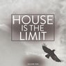 House Is the Limit, Vol.1 (Best In Modern House Music)