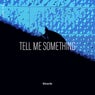 Tell Me Something