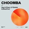 Say It (feat. LP Giobbi & Blush'ko) [Extended Mix]