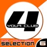 For Your Club Vol. 6 - Dance - House - Minimal Selection