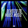 Devoted to House Music, Vol. 22