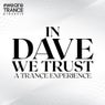 In Dave We Trust (A Trance Experience)