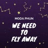 We Need to Fly Away