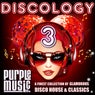 Discology 3: A Finest Collection Of Glamorous Disco House & Classics