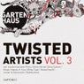 Gartenhaus Twisted Artists Vol. 3