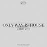 Only Way Is House