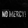 No Mercy!