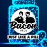 Just Like A Pill