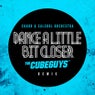 Dance A Little Bit Closer - The Cube Guys Remix