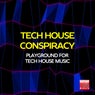 Tech House Conspiracy (Playground For Tech House Music)