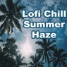 Lofi Chill Summer Haze (Beautiful Lo-Fi Beats for Beautiful Sunny Moments)