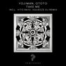 Take Me (feat. OTOTO) (incl. Vito Raisi, Squeeze Dj Remix)
