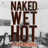 Naked Wet Hot - EP