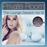 Private Room - The Lounge Session, Vol. 19 (The Best in Lounge, Downtempo Grooves and Ambient Chillers)