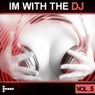 Im With The DJ - Vol.5
