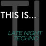 This Is...Late Night Techno