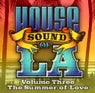 House Sound of LA Volume 3:  The Summer Of Love