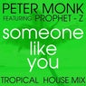 Someone Like You (feat. Prophet-Z) [Tropical House Mix]