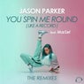 You Spin Me Round (Like A Record) [The Remixes]