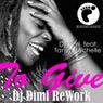 To Give (Dj Dimi Rework)