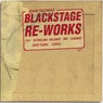 Blackstage Re-Works