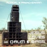 Jesus Loves Drum & Bass