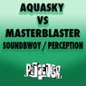 Soundbwoy / Perception (Aquasky vs. Masterblaster)