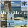 Lounge 2 Lounge Volume 1
