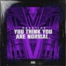 You Think You Are Normal EP