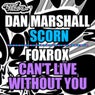Scorn | Cant Live Without You