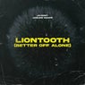 Liontooth (Better Off Alone) (Extended Mix)