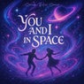 You and I in Space