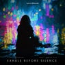 Exhale Before Silence