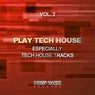 Play Tech House, Vol. 2 (Especially Tech House Tracks)