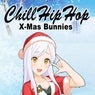 ChillHipHop X-Mas Bunnies (Instrumental Chill Lo-Fi Hip Hop & Jazzhop Christmas Mix) [Study/Sleep/Relax Music]