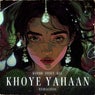 Khoye Yahaan Reimagined (Extended Mix)