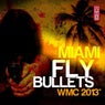 Miami Fly Bullets - WMC 2013