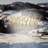 Smooth Winter, Vol. 1 (Finest Selection of Ambient Jazz & Chill out Music)