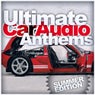 Ultimate Car Audio Anthems - Summer Edition