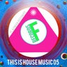 This Is House Music 05