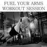 Fuel Your Arms Workout Session