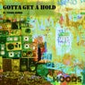 Gotta Get a Hold - Dave Tolan Remix