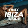 Only IBIZA Inside - The Summer Deep House Session, Vol. 3