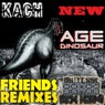 New Age Of Dinosaur: Friends Remixes