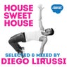 House Sweet House - Selected & Mixed by Diego Lirussi
