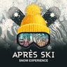 Apres Ski (Snow Experience)